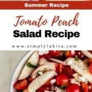 Two photos of finished tomato peach salad on pin with text overlay.