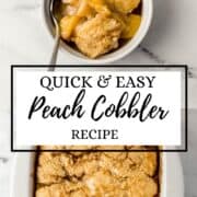 Two photos of finished peach cobbler in bowl and baking dish on pin with text overlay.
