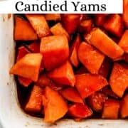 Close up view of finished yams in baking dish on pin with text overlay.