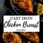 Two photos of finished chicken breast in cast iron skillet on pin with text overlay.