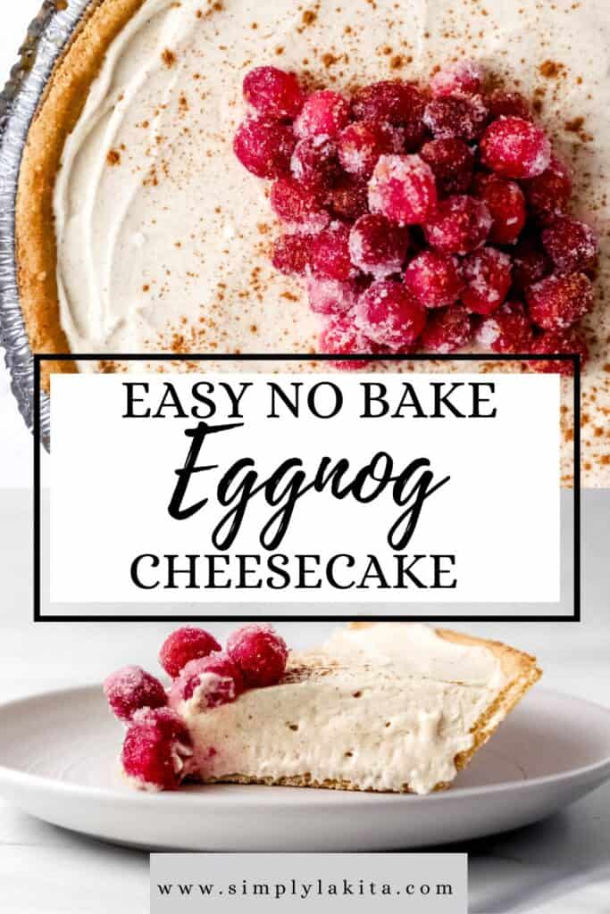 Two photos of finished eggnog cheesecake on pin with text overlay.