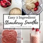 Four process shots to make strawberry smoothie on pin with text overlay.