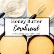 Four photo of the process to make honey cornbread on pin with text overlay.