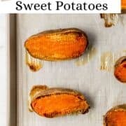 Overhead view of roasted sweet potatoes on parchment lined sheet pan on pin with text overlay.