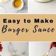 Four process photos to make burger sauce on pin with text overlay.